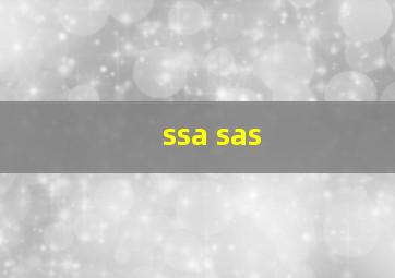 ssa sas